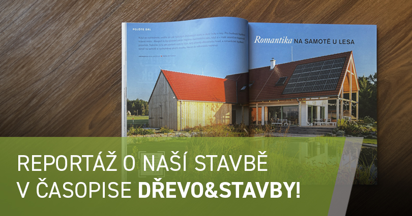 Reportáž o naší stavbě v časopise DŘEVO&stavby!