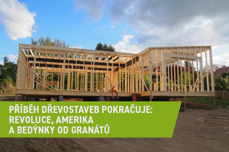 Dřevostavby po revoluci: Amerika, Volyně a bedýnky od granátů