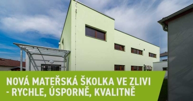 Nová mateřská školka ve Zlivi - rychle, úsporně, kvalitně